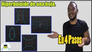 Superficies Cuádricas o Cuadráticas (Desde Cero a Profecional)/Hiperboloide de una hoja, en 4 pasos.