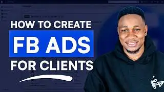 How to Make FB Ads for Clients and Get Full Account Access 2026