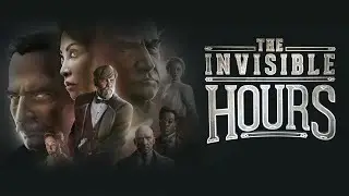 The Invisible Hours (2017) &bull; FULL GAME MOVIE &bull; 1440p QHD 2K