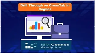 IBM Cognos Realtime Scenarios | Drill Through on Cross Tab & Nested Cross Tab In Cognos Analytics