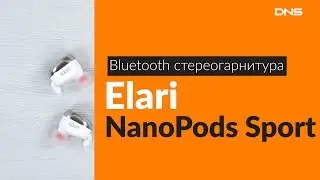 Распаковка Bluetooth стереогарнитуры Elari NanoPods Sport / Unboxing Elari NanoPods Sport