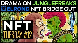 Jungle Freaks Drama, Elrond NFT Bridge Out & Latest big NFT Drops