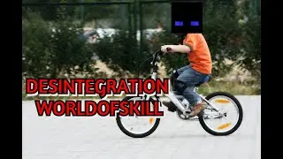 DESINTEGRATION WORLDOFSKILL ! (VIOLENT)