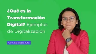 &iquest;Qu&eacute; es la Transformaci&oacute;n Digital? Ejemplos de Digitalizaci&oacute;n Empresas