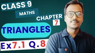 Class 9 Maths Ch 7 | Ex 7.1 Q 8 Solved | Triangles | NCERT CBSE | 100 Classes by RK