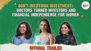 Ep #3 Trailer | Doctors Turned Investors & Financial Independence for Women | @TheBharatConversation