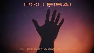 Pou Eisai - Dj Ebreo & Iro Pagano