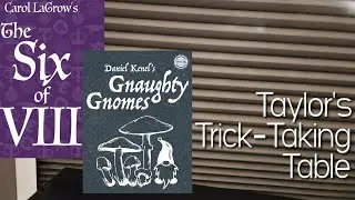 Gnaughty Gnomes & The Six of VIII & Double Subscriber Gift Free!! ~ Стол для фокусов Тейлора