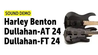 Harley Benton Dullahan-AT 24 & Dullahan-FT 24 -  Sound Demo (no talking)