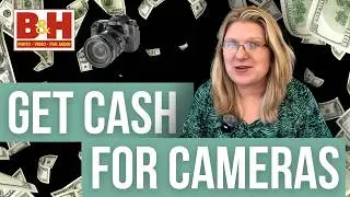 КАК СДАТЬ ВАШ ФОТОАППАРАТ В B&H PHOTO: Получите деньги или быстро обновите свой!