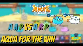 Axie Infinity - AAP vs ARP | AQUA FOR THE WIN | Arena Gameplay