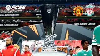 EA Sports FC 26 &mdash; Финал Лиги Европы УЕФА I &laquo;Манчестер Юнайтед&raquo; &mdash; &laquo;Ливерпуль&raquo; I ПОЛНЫЙ ГЕЙМПЛЕЙ (PS5)