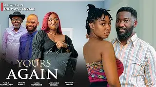 YOURS AGAIN - ADERONKE, ANTHONY WOODE, CHRIS AKWARANDU latest Nollywood movie 2025