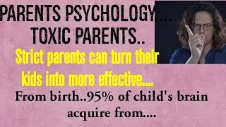 parents psychology||toxic parents||parenting tips||child abuse||psychology facts