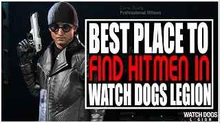 WATCH DOGS LEGION - BEST PLACE TO FIND PROFESSIONAL HITMAN TWO LOCATIONS TO GET THE BEST CHARACTER!