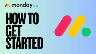 How to Get Started on Monday.com | Quick Tutorials 2025