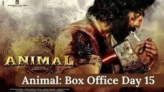 Animal Box Office Collection | Animal 15th Day Collection | Animal 14th Day Collection Ranbir Kapoor