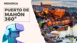 MenorcaVR | Puerto de Mahon 360 Virtual Tour
