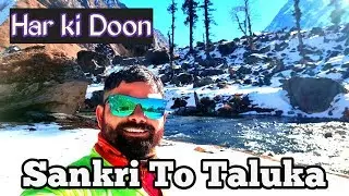 Sankri To Taluka | Har Ki Doon Trek