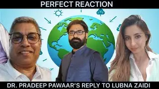 Dr. Pradeep Pawaar&rsquo;s Reply to Lubna Zaidi | Perfect Reaction @Lubna.Evolve 
