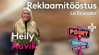 Kantar Emor POINT+ reklaamitööstus (külas Heily Aavik La Ecwador)