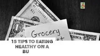 15 Tips for Healthy Eating on a Budget