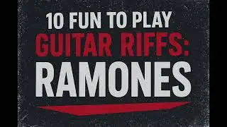 10 Fun to Play Guitar Riffs: Ramones (with tabs)
