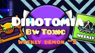 [GDGP]Weekly demon #3 - Dihotomia by Toxic(1 coin)