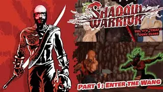 Shadow Warrior Classic Redux, Part 1: Enter the Wang (1997 & 2013 / 60fps / No Deaths)