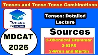 Tenses and Tense-Tense Combinations || MDCAT 2025 || MDCAT Guidance|| MDCAT Preparation