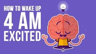 How To Wake Up At 4:00 AM and Be Excited in 2021