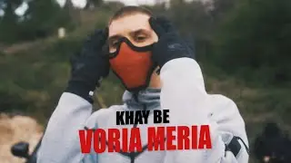Khay Be - VORIA MERIA (Official Music Video)