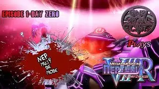 Nep Must Die (Mode) (Megadimension VIIR OneMan Plays) Episode 1-Day Zero