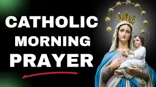 Catholic Morning Prayer for Today | Start Your Day with God, Peace, and Protection