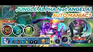 ALPHA GAMEPLAY | JUNGLE ALPHA feat ANGELA! AUTO MANIAC? | MLBB