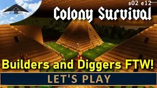 Builders and Diggers!  Let's Play Colony Survival s02 e12