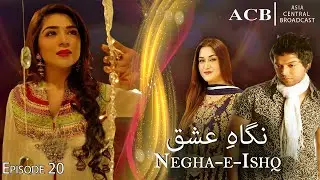 Negha - e - Ishq - Ep #20 - ACB Drama