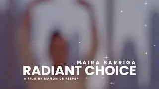 Radiant Choice | A Ballet Short Film by Manon de Reeper & Maira Barriga