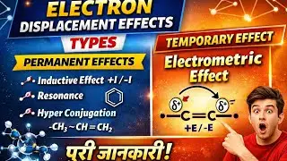 Electron displacement effect | Inductive effect | +I effect, -I effect | uses of Inductive effect 
