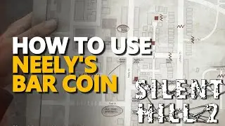 How to use Neely's Bar Coin Silent Hill 2 Remake
