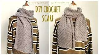 82. DIY crochet scarf | Hướng dẫn móc khăn choàng kiểu đơn giản cho nam và nữ đều đẹp | by changmy