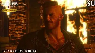The Witcher 3: Wild Hunt - Gameplay Walkthrough Part 30: EVIL'S SOFT FIRST TOUCHES