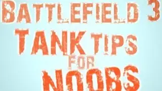 Battlefield 3 - TANK TIPS for Noobs