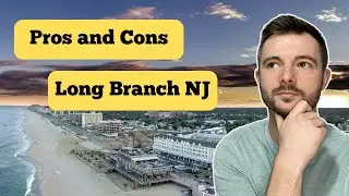 PROS and CONS of Living in Long Branch NJ | Moving to Long Branch NJ