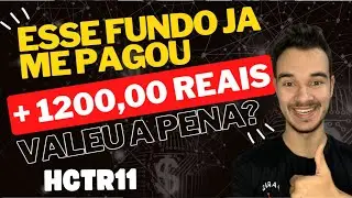 HCTR11 QUANTO RENDE 100 COTAS!! VALE A PENA??