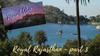 Mount Abu (Hill Queen of Rajasthan), Rajasthan Tour Part 3