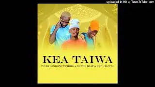 Tsubi London_Kea Taiwa_Feat. Phobla On The Beat & Prince Zulu