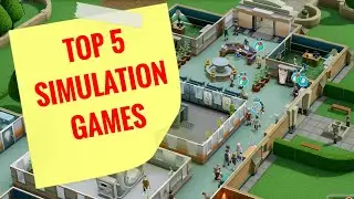 TOP 5 SIMULATION GAMES | to try in 2020