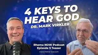 4 Keys to Hearing God - Dr. Mark Virkler on Rhema NOW Podcast