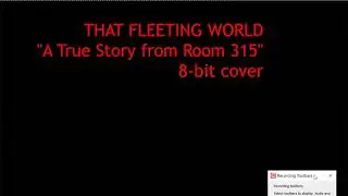 That Fleeting World - A True Story from Room 315 (8-bit)